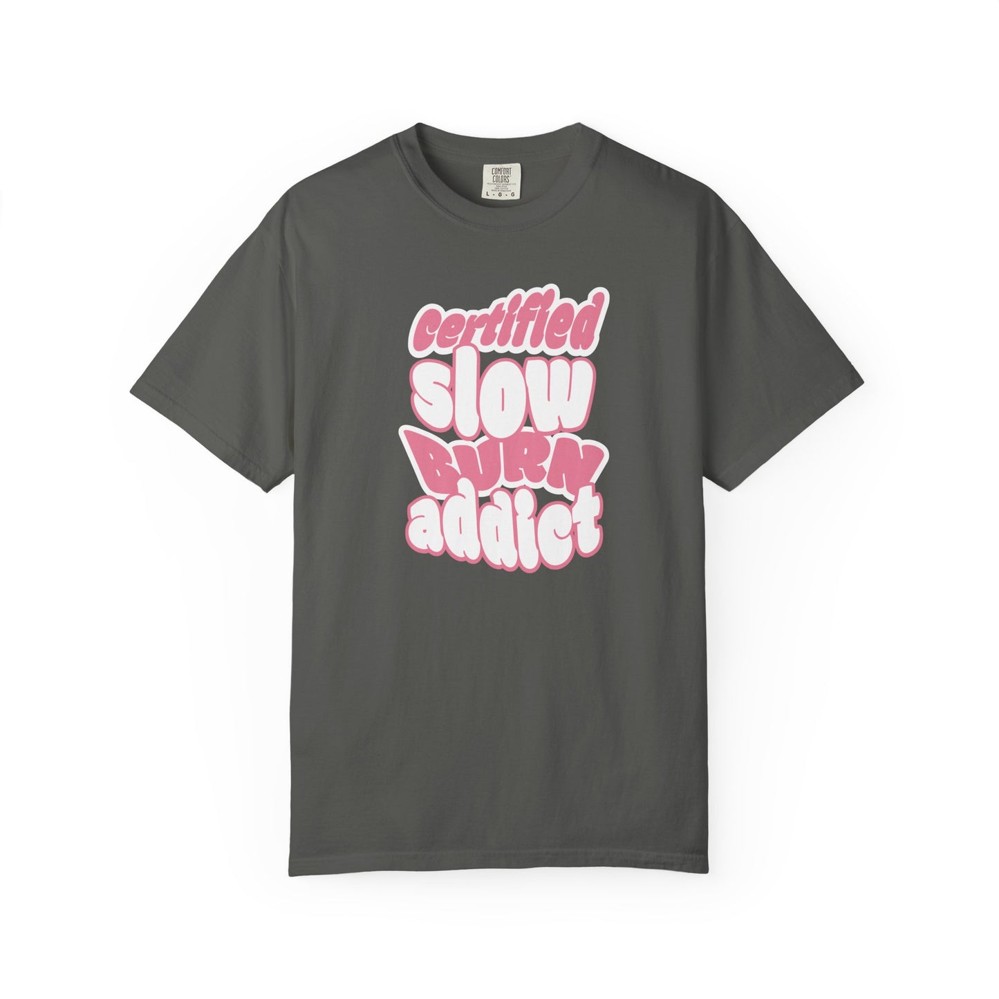 Certified Slow Burn Addict T-Shirt