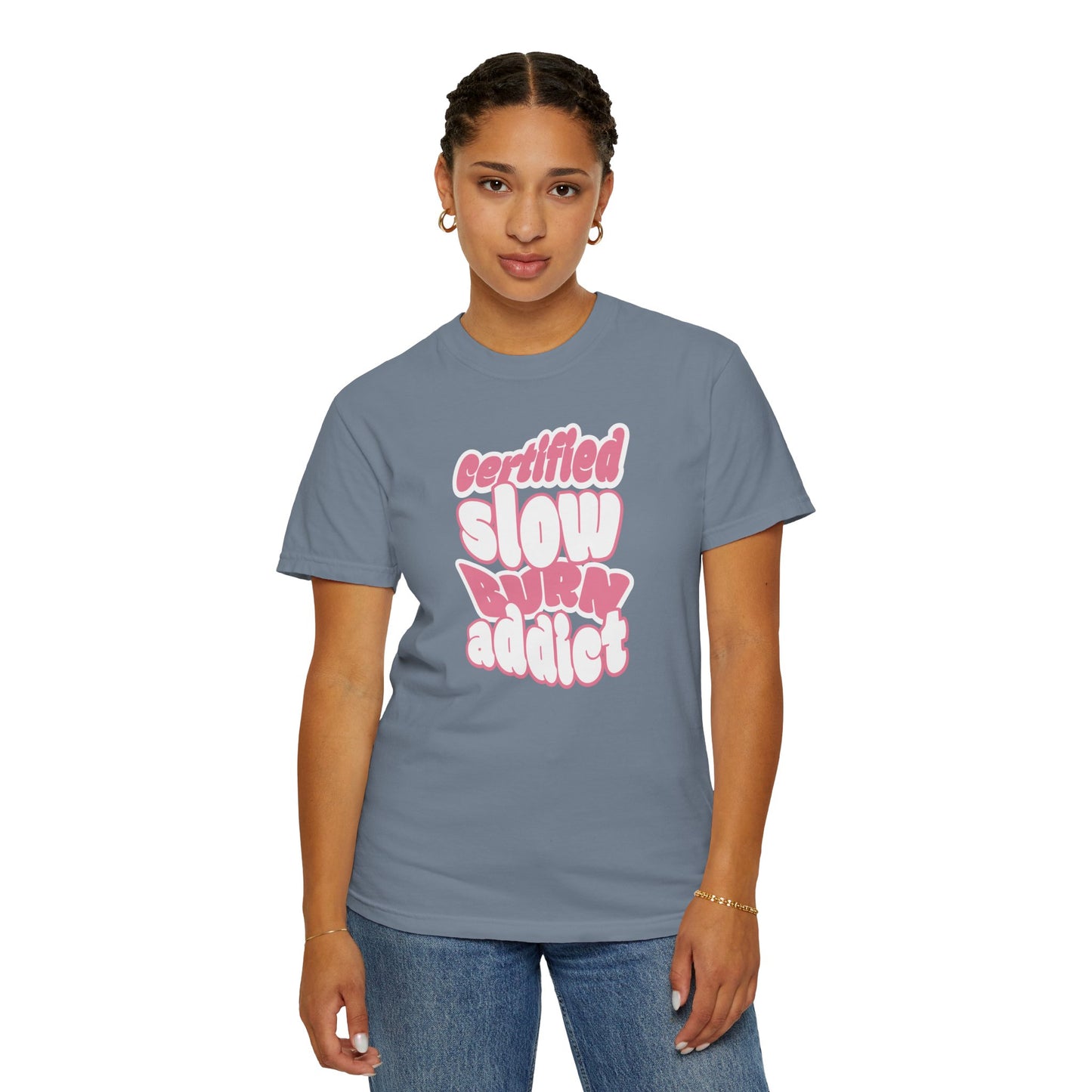 Certified Slow Burn Addict T-Shirt