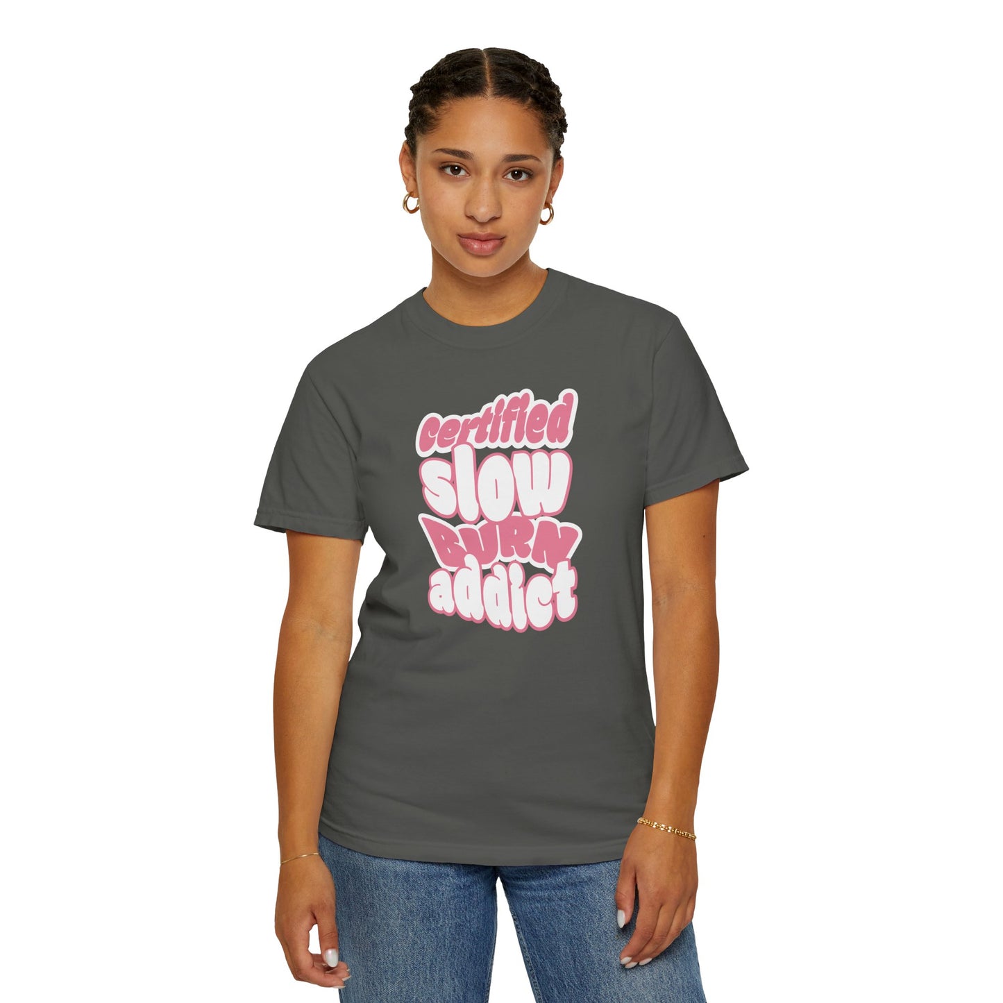 Certified Slow Burn Addict T-Shirt