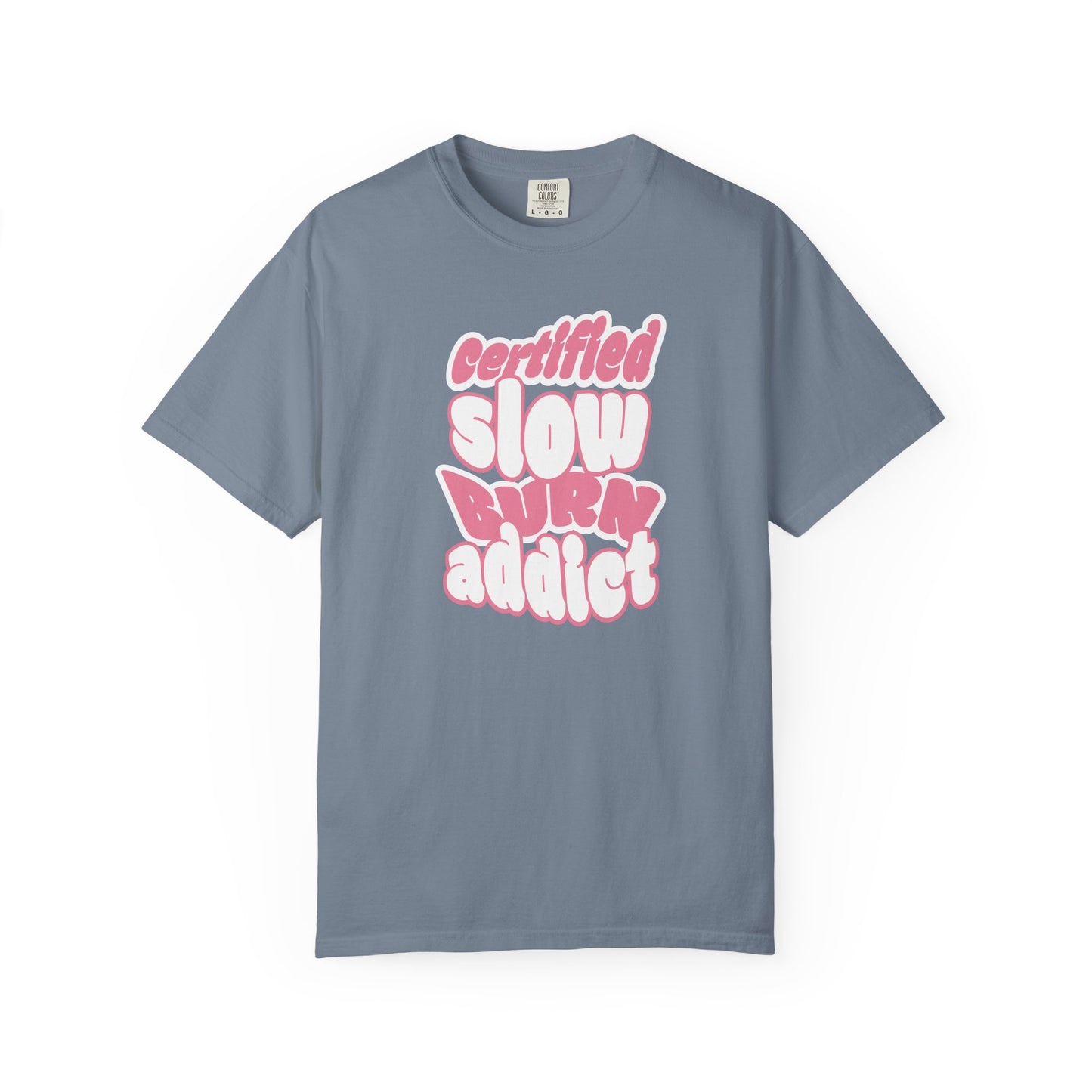 Certified Slow Burn Addict T-Shirt