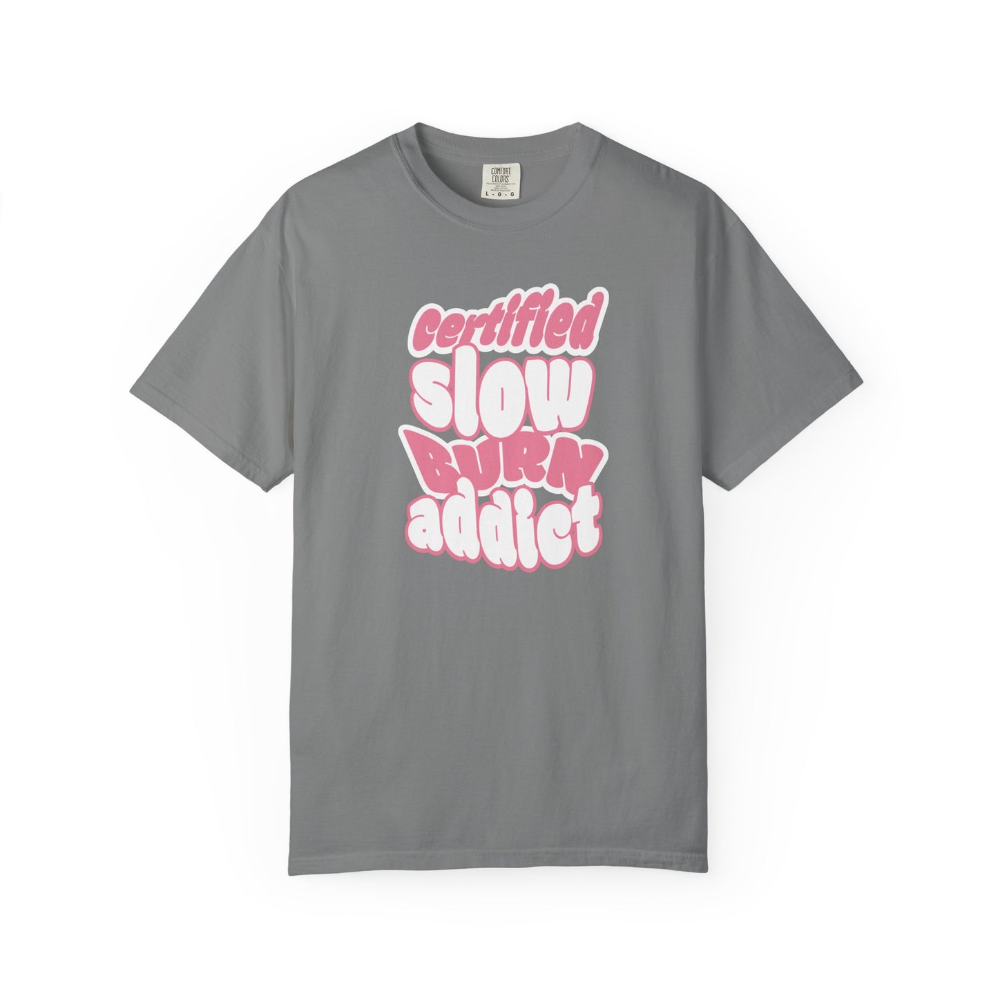Certified Slow Burn Addict T-Shirt