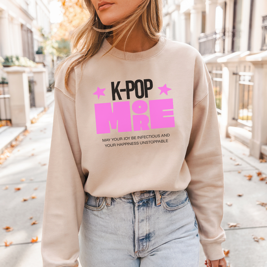 K-Pop More Sweatshirt