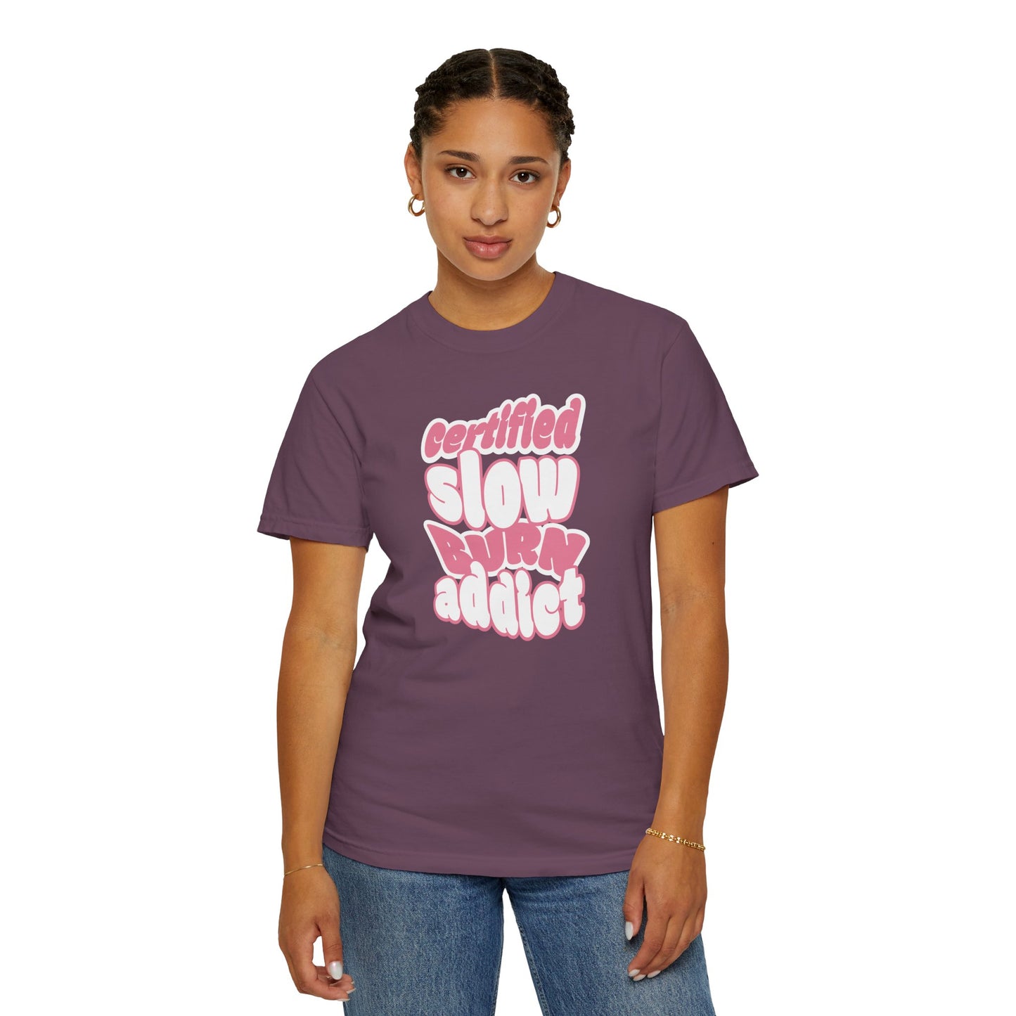 Certified Slow Burn Addict T-Shirt