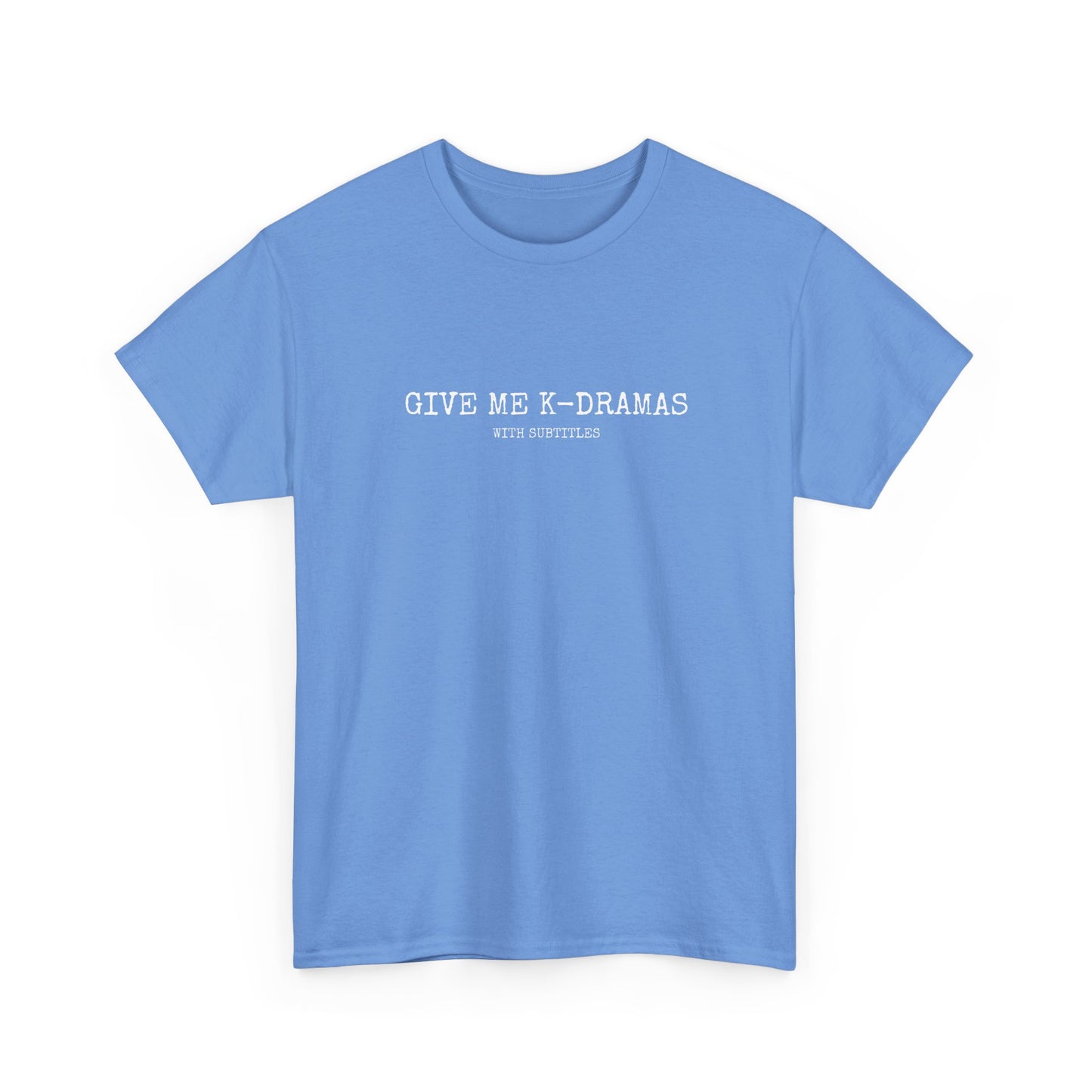 Give Me K-Dramas T-Shirt